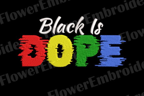 Black is Dope Machine Embroidery Design Review