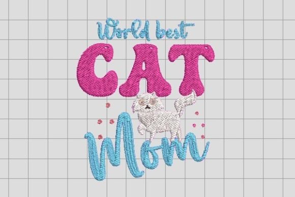 World Best Cat Mom Ever Embroidery File Review